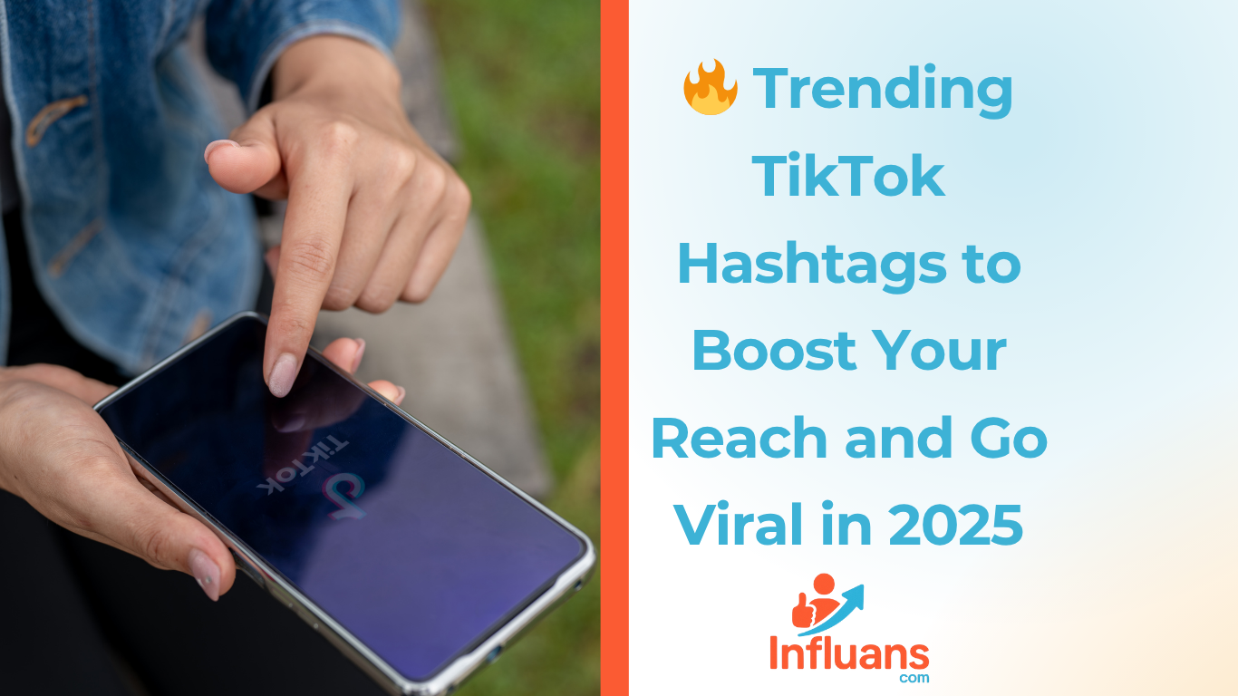 Trending TikTok Hashtags to Boost Your Reach and Go Viral in 2025