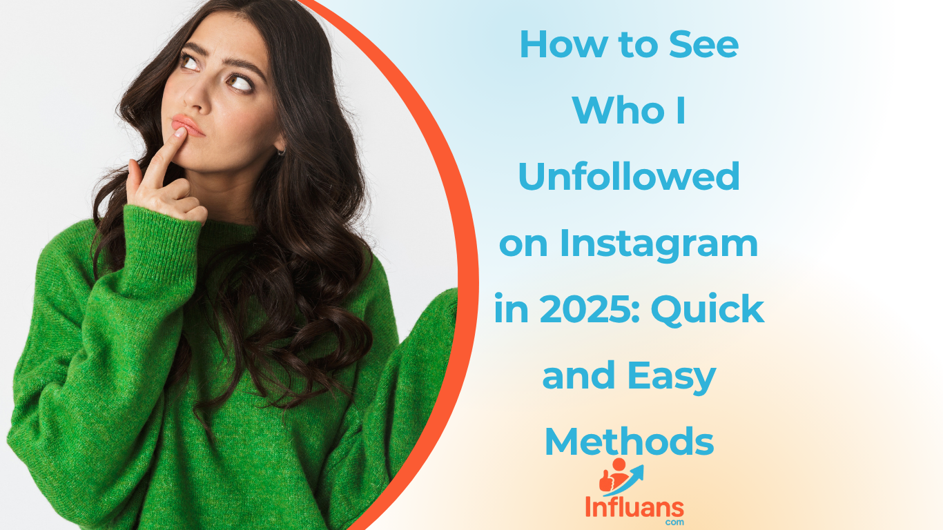 How to See Who I Unfollowed on Instagram in 2025: Quick and Easy Methods