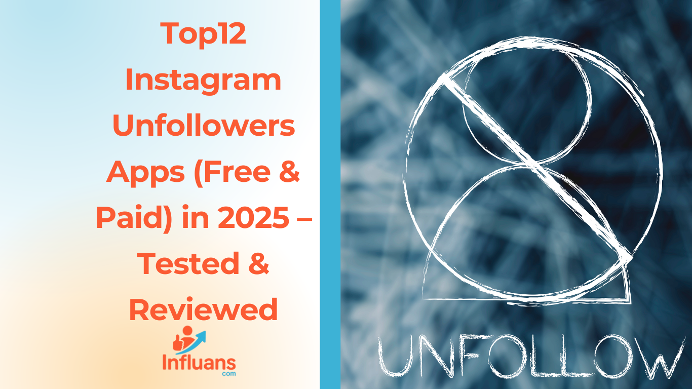 Top12 Instagram Unfollowers Apps (Free & Paid) in 2025 – Tested & Reviewed